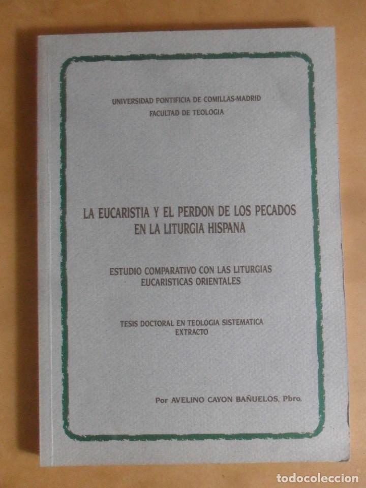 Gebrauchte B&uuml;cher: LA EUCARISTIA Y EL PERDON DE LOS PECADOS EN LA LITURGIA HISPANA - AVELINO CAYON BA&Ntilde;UELOS - 1993