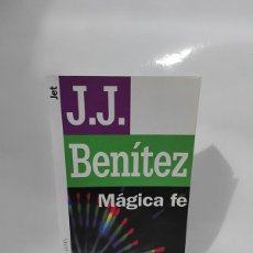Libros de segunda mano: MÁGICA FE. J. J. BENÍTEZ.. Lote 251933000