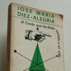Libros de segunda mano: YO CREO EN LA ESPERANZA. EL CREDO QUE HA DADO SENTIDO A MI VIDA - JOSÉ MARÍA DÍEZ-ALEGRÍA (1972). Lote 380566094