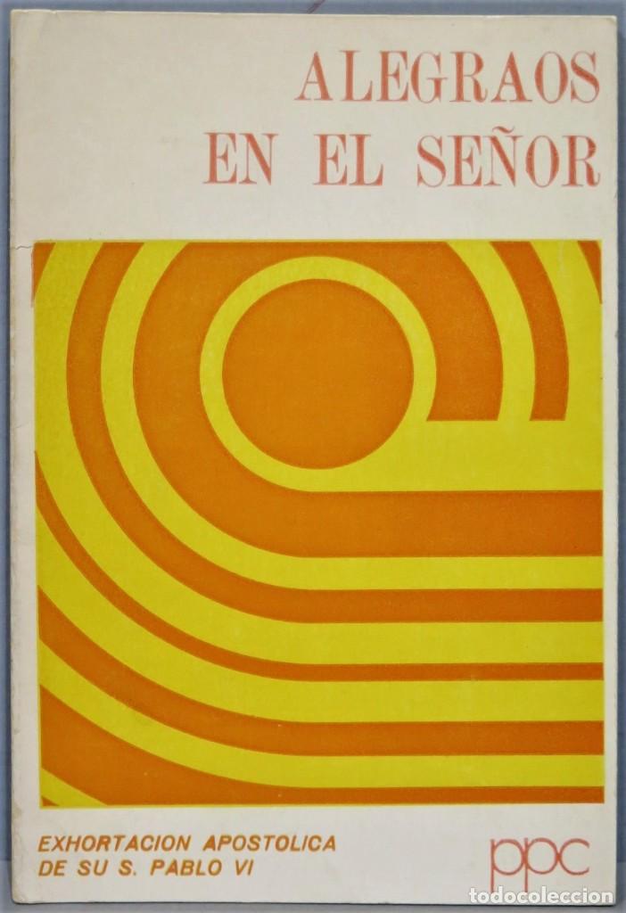 Libri di seconda mano: ALEGRAOS EN EL SE&Ntilde;OR. EXHORTACION APOSTOLICA DE SU S. PABLO VI