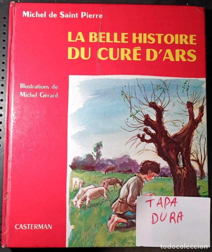 Libros de segunda mano: Libro: La Belle Histoire du Cur&eacute; dArs (en franc&eacute;s), 1982 - Foto 1