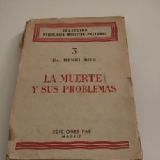 Libros de segunda mano: LA MUERTE Y SUS PROBLEMAS. DR HENRY BON. 1950.. Lote 254101000
