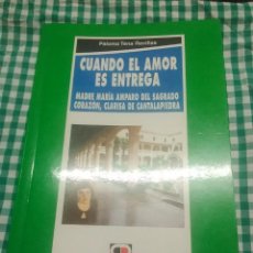 Libros de segunda mano: CUANDO EL AMOR ES ENTREGA. (M. AMPARO... CANTALAPIEDRA). P. TENA. EDIBESA. 2001.. Lote 257330680