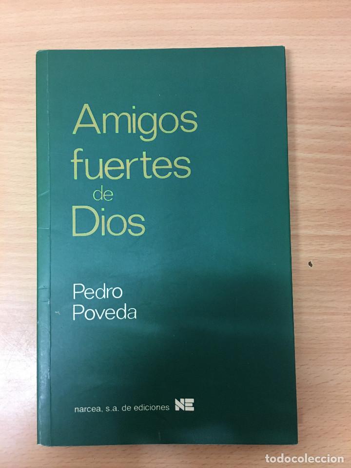 Libros de segunda mano: AMIGOS FUERTES DE DIOS --- PEDRO POVEDA. - Foto 1