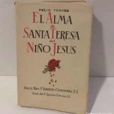 Libros de segunda mano: EL ALMA DE SANTA TERESA DEL NIÑO JESÚS CASANOVA IGNACIO 1946