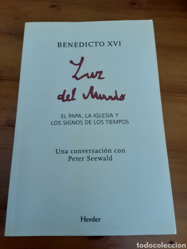 Libros de segunda mano: Beneficto XVI La luz del mundo. El Papa, la iglesia y los signos de los tiempos.