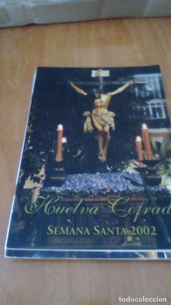 Libros de segunda mano: HUELVA COFRADE . SEMANA SANTA 2002