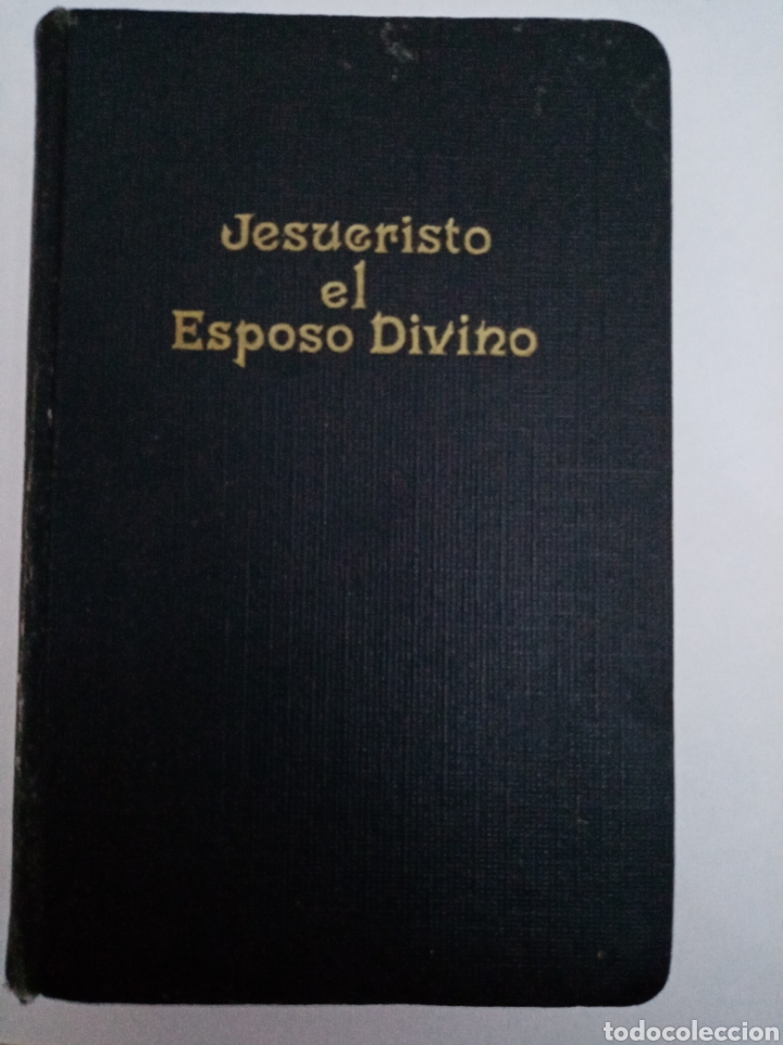 Libros de segunda mano: JESUCRISTO EL ESPOSO DIVINO _ VOLUMEN III_ PARTE SEGUNDA 1943