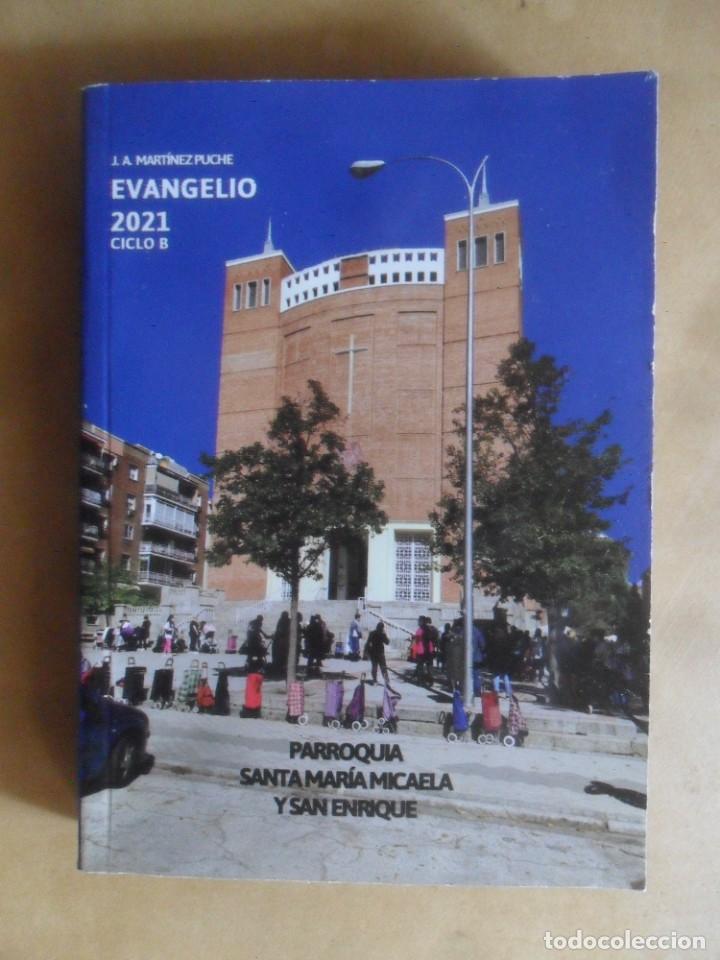 Livres d'occasion: EVANGELIO 2021 CICLO B - J.A. MARTINEZ PUCHE - PARROQUIA SANTA MARIA MICAELA Y SAN ENRIQUE