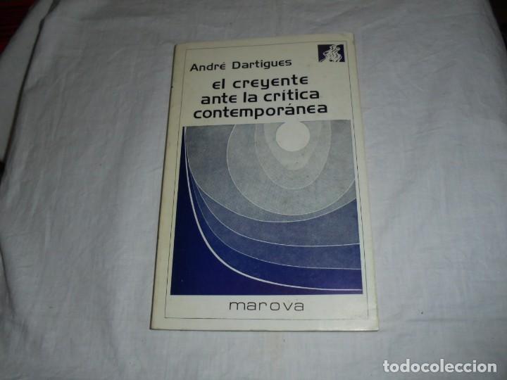 Libros de segunda mano: EL CREYENTE ANTE LA CRITICA CONTEMPORANEA.ANDRE DARTIGUES.EDICIONES MAROVA MADRID 1981