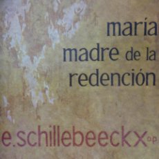Libros de segunda mano: SCHILEBEECKX MARÍA MADRE DE LA REDENCIÓN GRAN OFERTA OPORTUNIDAD