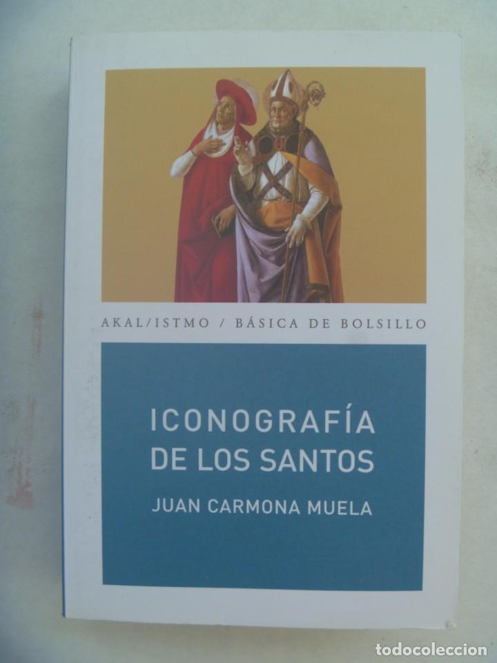 Libros de segunda mano: ICONOGRAFIA DE LOS SANTOS , POR JUAN CARMONA MUELA . AKAL , 2017