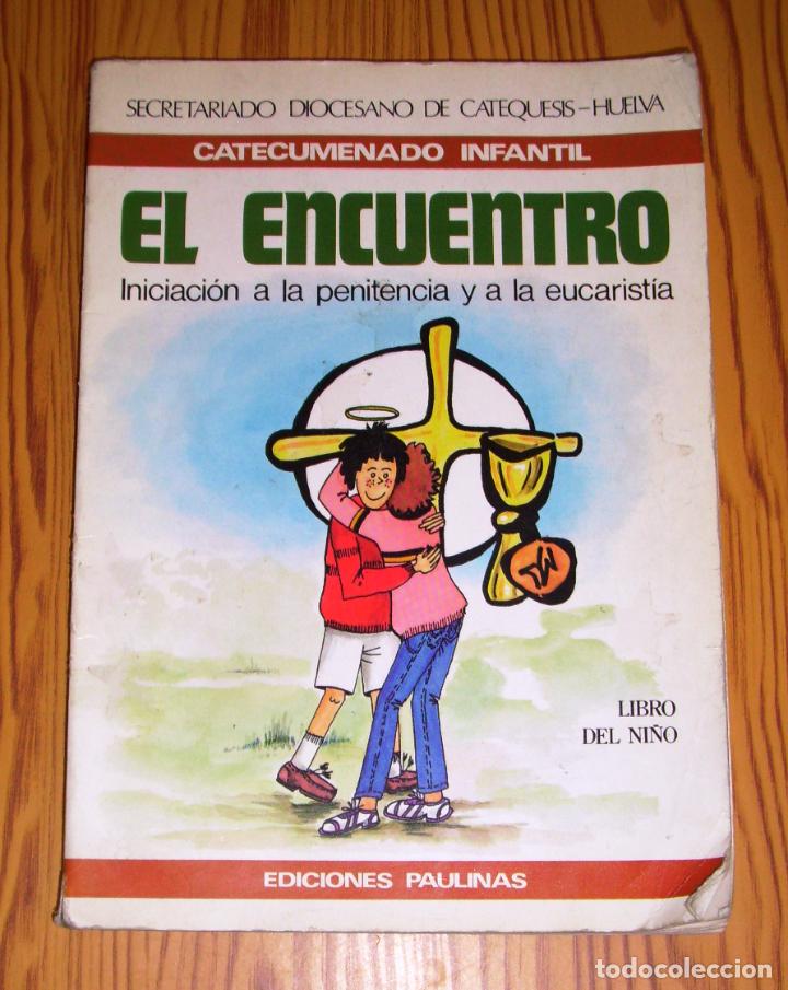 Gebrauchte B&uuml;cher: EL ENCUENTRO : Iniciaci&oacute;n a la penitencia y a la Eucarist&iacute;a / Secretariado Diocesano de Catequesis