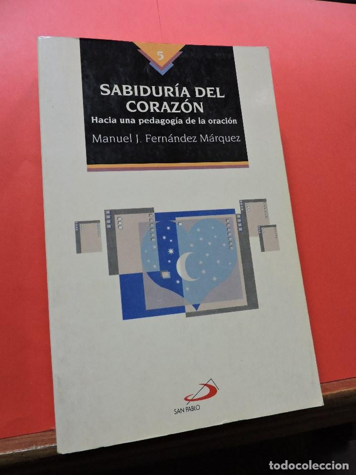 Second hand books: Sabidur&iacute;a del coraz&oacute;n hacia una pedagog&iacute;a de la oraci&oacute;n. FERN&Aacute;NDEZ M&Aacute;RQUEZ, Manuel J. San Pablo 1994
