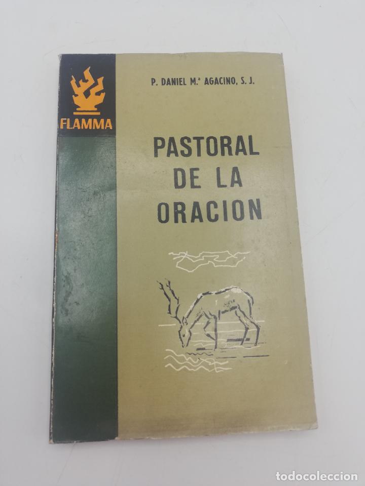 Libri di seconda mano: PASTORAL DE LA ORACION. P. DANIEL M&ordf; AGACINO. 1964. PAGS. 159.