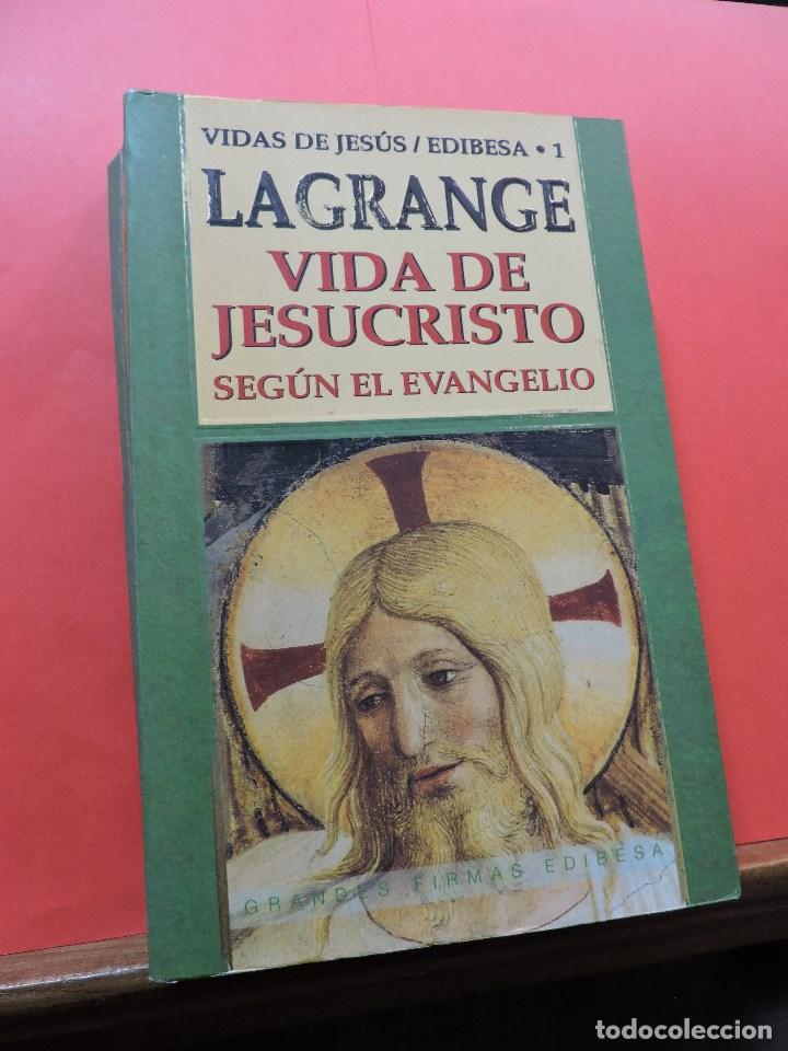 Libros de segunda mano: Vida de Jesucristo seg&uacute;n el evangelio. LAGRANGE. Vidas de Jes&uacute;s Edibesa 1 2000