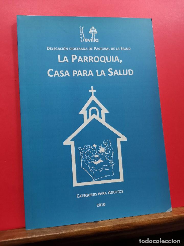 Gebrauchte B&uuml;cher: La Parroquia, Casa para la Salud. Catequesis para adultos. Delegaci&oacute;n Diocesana Pastoral Salud 2010