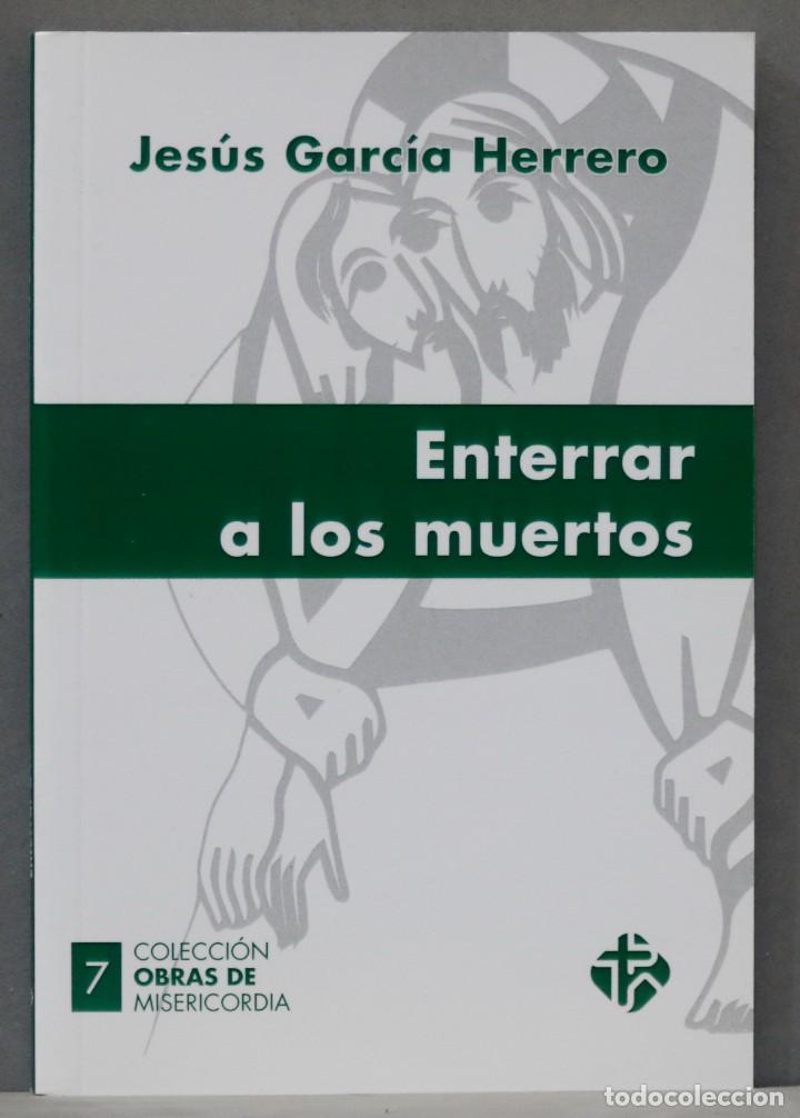 Libros de segunda mano: ENTERRAR A LOS MUERTOS. GARCIA HERRERA - Foto 1