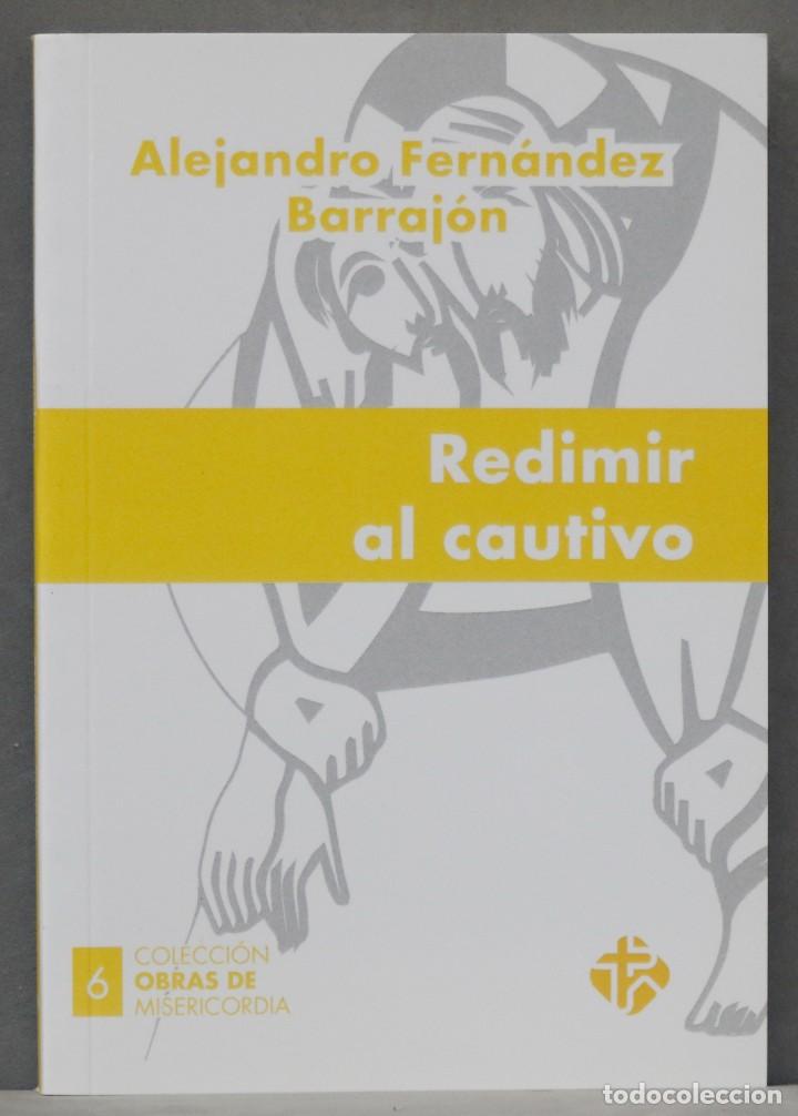 Libros de segunda mano: REDIMIR AL CAUTIVO. FERNANDEZ BARRAJON