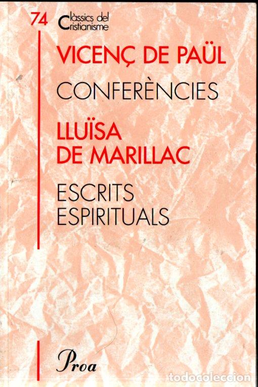 Libros de segunda mano: CL&Agrave;SSICS DEL CRISTIANISME N&ordm; 74 - VICEN&Ccedil; DE PA&Uuml;L / LL&Uuml;ISA DE MARILLAC (PROA 1999) CATAL&Agrave;