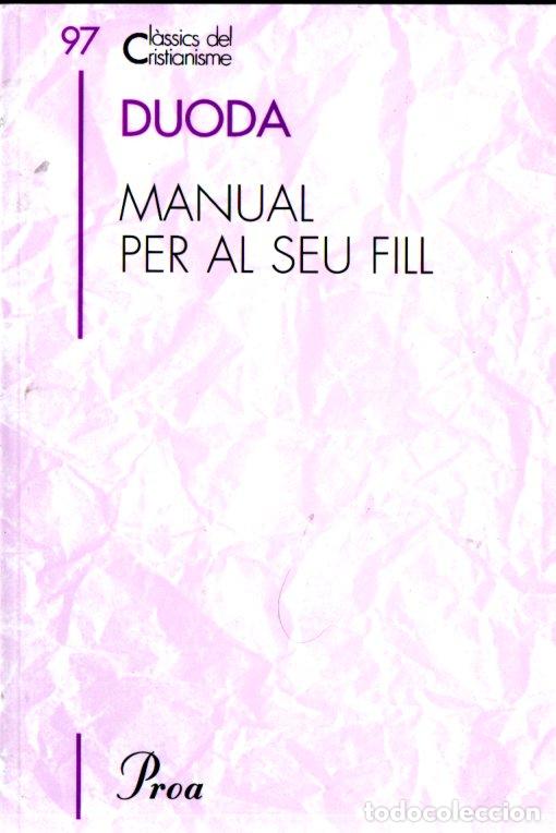 Libros de segunda mano: CL&Agrave;SSICS DEL CRISTIANISME N&ordm; 97 - DUODA : MANUAL PER AL SEU FILL (PROA 2004) CATAL&Agrave;
