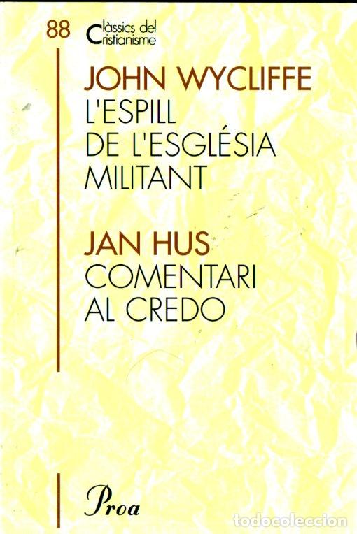 Libros de segunda mano: CL&Agrave;SSICS DEL CRISTIANISME N&ordm; 88 - JOHN WYCLIFFE / JAN HUS (PROA 2001) CATAL&Agrave;