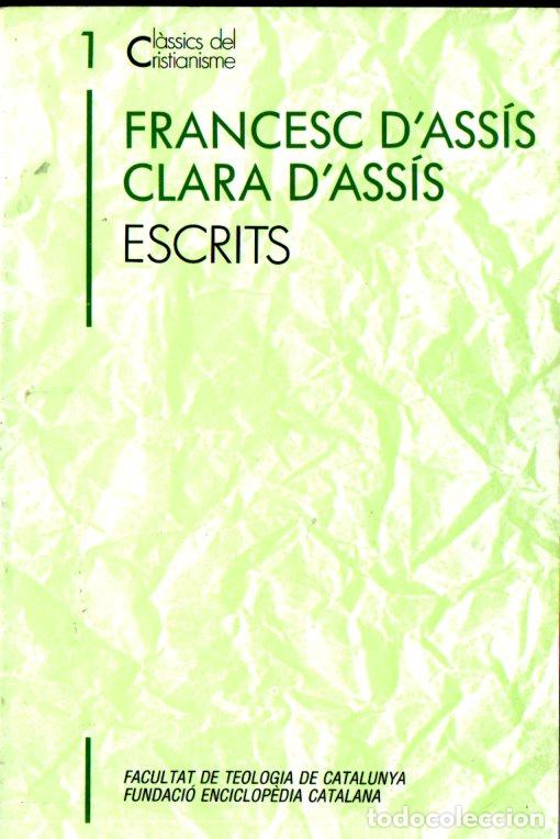 Livres d'occasion: CL&Agrave;SSICS DEL CRISTIANISME N&ordm; 1 - FRANCESC I CLARA D'ASS&Iacute;S : ESCRITS (PROA 1998) CATAL&Agrave;