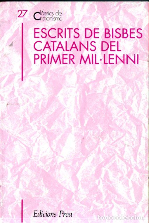 Libros de segunda mano: CL&Agrave;SSICS DEL CRISTIANISME N&ordm; 27 - ESCRITS DE BISBES CATALANS DEL 1er MIL.LENI (PROA 1992) CATAL&Agrave;