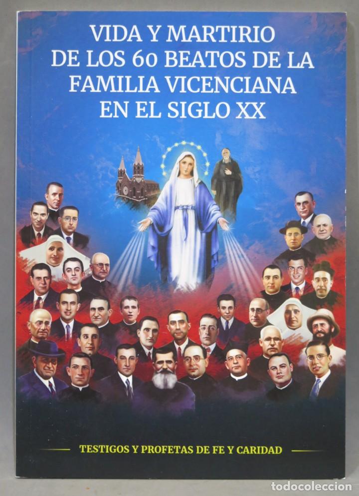Second hand books: VIDA Y MARTIRIO DE LOS 60 BEATOS DE LA FAMILIA VICENCIANA EN EL SIGLO XX