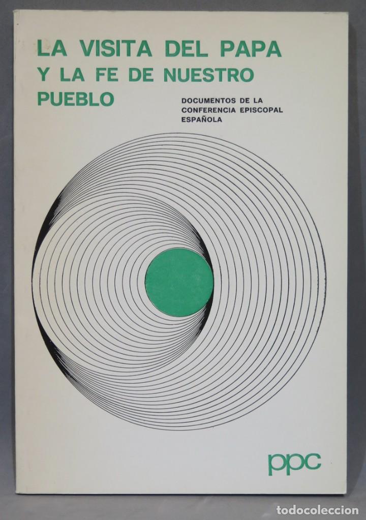 Libros de segunda mano: LA VISITA DEL PAPA Y LA FE DE NUESTRO TIEMPO