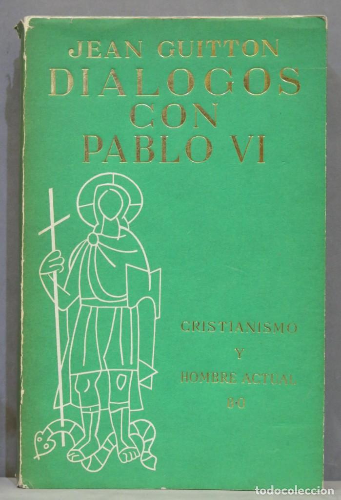 Libros de segunda mano: DI&Aacute;LOGOS CON PABLO VI. JEAN GUITTON - Foto 1