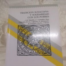 Libros de segunda mano: TRADICIÓN IGNACIANA Y SOLIDARIDAD CON LOS POBRES. VV.AA. MENSAJERO-SAL TERRAE. 1990.. Lote 277472998