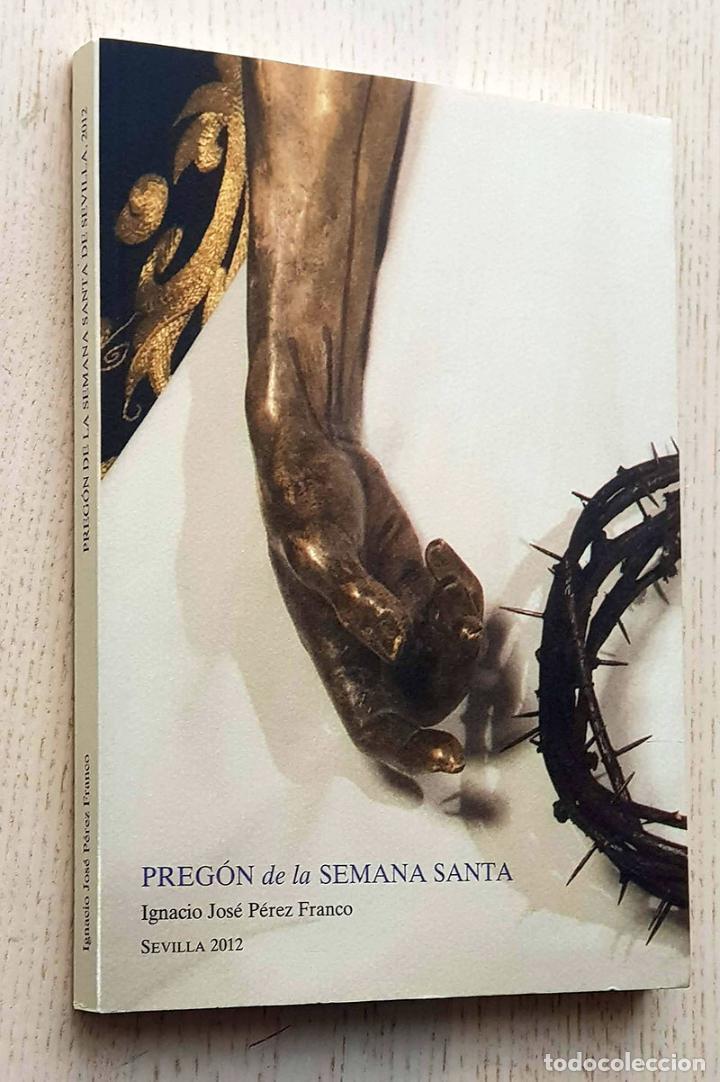 Libros de segunda mano: PREG&Oacute;N DE LA SEMANA SANTA DE SEVILLA 2012 - P&Eacute;REZ FRANCO, Ignacio Jos&eacute;