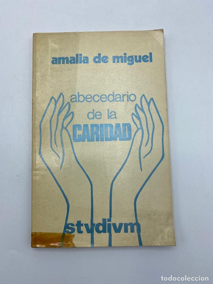 Second hand books: EL ABECEDARIO DE LA CARIDAD. AMALA DE MIGUEL. STUDIUM EDICIONES. MADRID, 1973. PAGS: 119