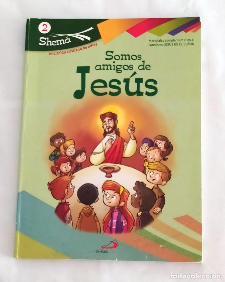Libros de segunda mano: SOMOS AMIGOS DE JES&Uacute;S 2 INICIACI&Oacute;N CRISTIANA RELIGI&Oacute;N SHEM&Aacute; SAN PABLO 2015