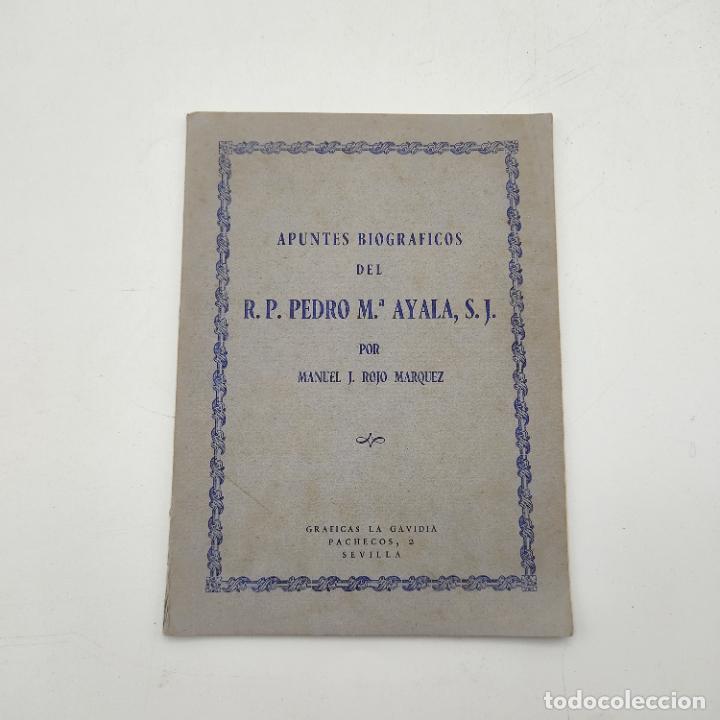 Gebrauchte B&uuml;cher: APUNTES BIOGRAFICOS DEL R. P. PEDRO M&ordf; AYALA, S. J. MANUEL J. ROJO MARQUEZ. PAGS. 64.