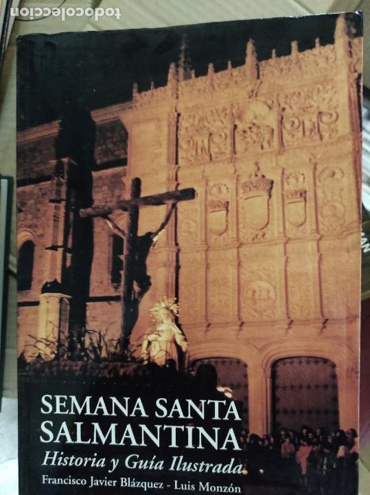 Libros de segunda mano: SEMANA SANTA SALMANTINA...HISTORIA Y GUIA ILUSTRADA