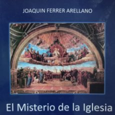 Libros de segunda mano: EL MISTERIO DE LA IGLESIA, JOAQUÍN FERRER ARELLANO. Lote 282482313