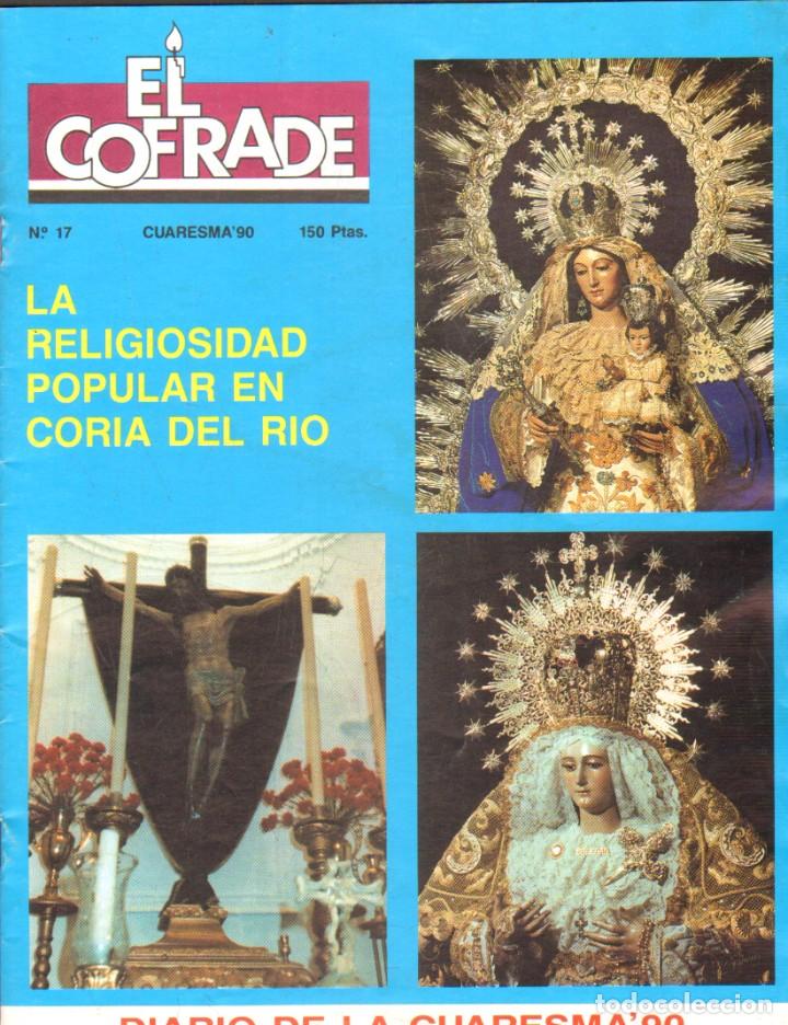 Libros de segunda mano: EL COFRADE. N&ordm;17 CUARESMA '90. LA RELIGIOSIDAD POPULAR EN CORIA DEL RIO. A-SESANTA-2327 ,2