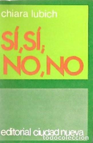 Libros de segunda mano: Si, si, no, no. Chiara Lubich - Foto 1