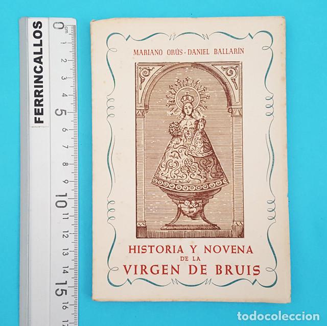 Second hand books: HISTORIA Y NOVENA DE LA VIRGEN DE BRUIS, MARIANO ORUS Y DANIEL BALLARIN, PALO 1955 99 PAG, LA FUEVA