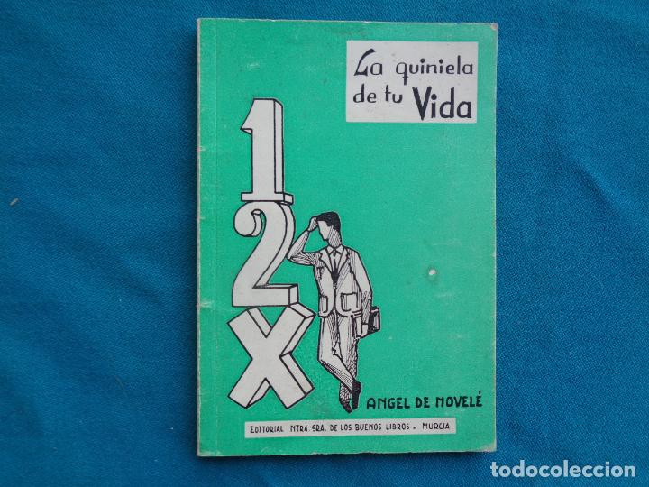 Libros de segunda mano: LA QUINIELA DE TU VIDA, ANGEL DE NOVEL&Eacute;. 1964. DEDICADO POR AUTOR.