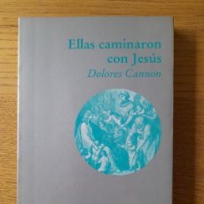 Libros de segunda mano: ELLAS CAMINARON CON JESUS CANNON, DOLORES PUBLICADO POR LUCIERNAGA, 2002 RARO. Lote 363192915