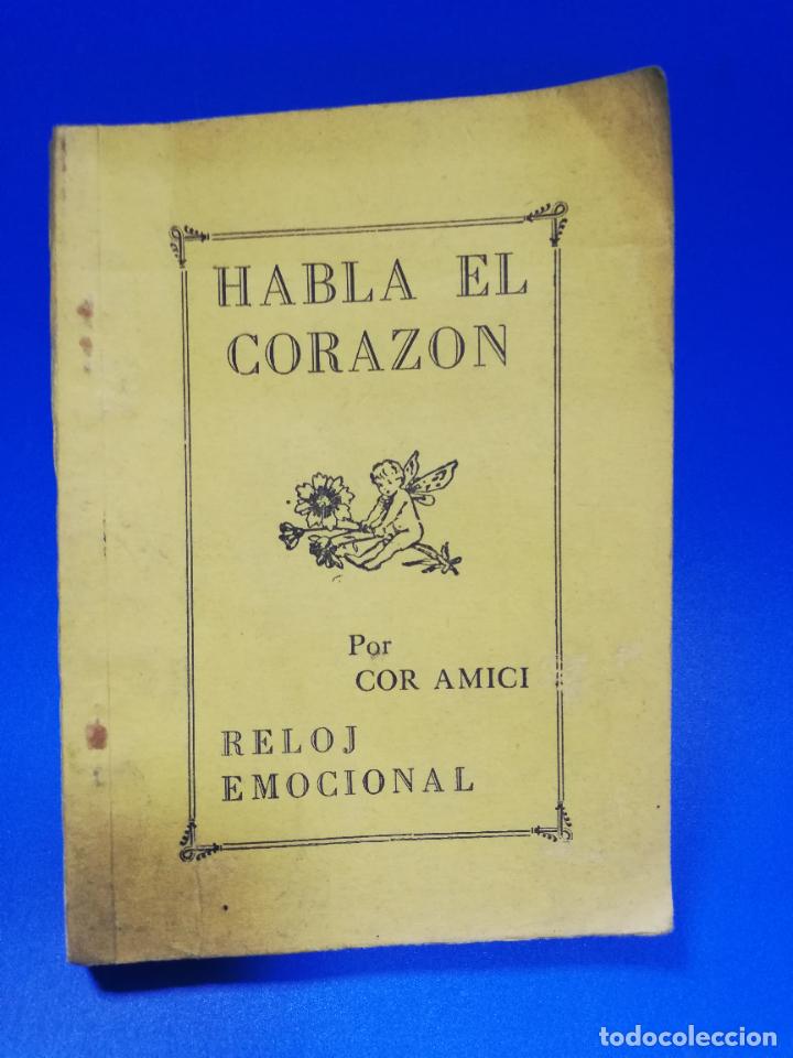 Gebrauchte B&uuml;cher: HABLA EL CORAZON. COR AMICI. RELOJ EMOCIONAL. PAGS. 234.