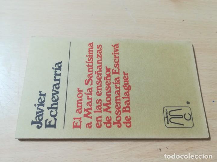 Libros de segunda mano: EL AMOR A MARIA SANTISIMA EN LAS ENSE&Ntilde;ANZAS DE MONSE&Ntilde;OR JOSEMARIA ESCRIVA DE BALAGUER / JAVIER ECHEB