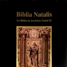 Libros de segunda mano: BIBLIA NATALIS. LA BIBLIA DE JERÓNIMO NADAL SJ.. Lote 289851043