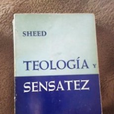 Libros de segunda mano: TEOLOGÍA Y SENSATEZ. SHEED. HERDER. 1972. 2 ED.. Lote 290381263
