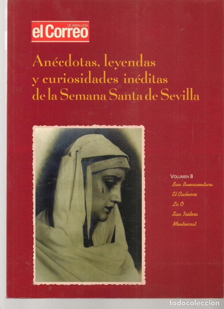 Libros de segunda mano: AN&Eacute;CDOTAS. LEYENDAS Y CURIOSIDADES DE LA SEMANA SANTA DE SEVILLA. N&ordm; 8. EL CORREO, 2002.(P/B60)