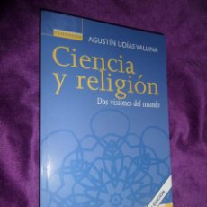 Libros de segunda mano: CIENCIA Y RELIGION DOS VISIONES DEL MUNDO - AGUSTIN UDIAS VALLINA - DISPONGO DE MAS LIBROS. Lote 291441278