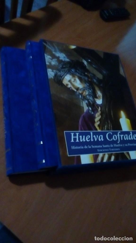 Libros de segunda mano: HUELVA COFRADE , HISTORIA DE LA SEMANA SANTA DE HUELVA Y SU PROVINCIA , TOMOS I Y II EN CAJA